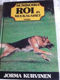 Jorma Kurvinen :  Susikoira  Roi ja  muukalaiset P. 1989