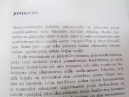 Kukkien sidontaa ja asetelmia - Oppikirja ammattiväelle ja harrastelijoille -flower work
