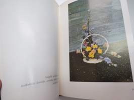 Kukkien sidontaa ja asetelmia - Oppikirja ammattiväelle ja harrastelijoille -flower work