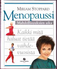 Menopaussi - mahdollisuuksien aika.  Tutkittua, hoitotuloksiin perustuvaa tietoa vaihdevuosista.  Käytännön opaskirja jokaiselle naiselle.