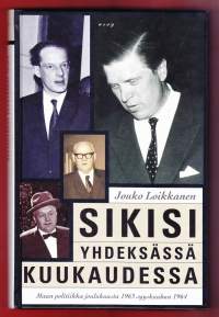 Sikisi yhdeksässä kuukaudessa, 1998.  Maan politiikka joulukuusta 1963 syyskuuhun 1964. Sisältää tarkat muistiinpanot Reino R. Lehdon virkamieshallituksen päivistä.