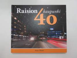 Raision kaupunki 40 vuotta -kuvateos / picture book