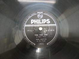 Philips  B 21 141 H - Ken Griffin - Crying in the chapel / You you you -savikiekkoäänilevy, 78 rpm record
