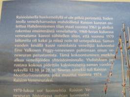 Kotisatama Raisiossa - Raision Veneseura ry. 1970-2010 -boat club history
