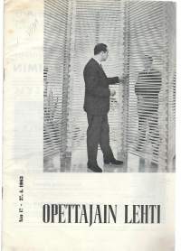 Opettajain Lehti 1963 nr 17  Suomen kansakoulunopettajain liitto  / Maaseudun opettajia uhkaa viran lakkauttaminen