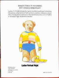 Ti-Ti Nallen talo.  Satuja ja lauluja, 1990. 1. painos. Jokaiseen satuun liittyy hauska laulu nuotteineen.