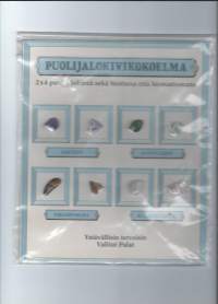 Puolijalokivikokoelma, 2x4 puolijalokiveä sekä hiottuna että hiomattomana