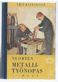 Nuorten metallityönopas : kansalaiskoulujen, kerhojen ja itseopiskelijain oppikirja / Emil Kääriäinen.