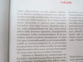 Leikin pikkujättiläinen - Leikin pikkujättiläisessä on laajalti tietoa leikin olemuksesta, lumosta ja voimasta lapsen kehityksen ja oppimisen näkökulmasta