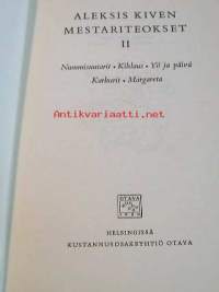 Aleksis Kiven mestariteokset. II Nummisuutarit.Kihlaus.Yö ja päivä.Karkurit.Margareta