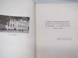 Porin suomenkielinen yksityistyttökoulu ja Porin Lyseo 1880-1955, koulun ja sen eri vaiheitten historiikki, opettaja- ja oppilasmatrikkeli - sisältää myös