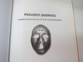 Pelaajien puolesta. Suomen Jääkiekkoilijat ry:n 30-vuotishistoriikki