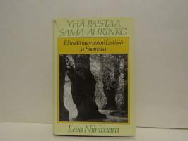 Yhä paistaa sama aurinko - Elämää nuoruuteni Eestissä ja Suomessa