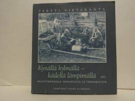 Kynällä kylmällä - kädellä lämpimällä. Muistiinpanoja tapauksista ja tapaamisista