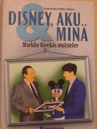 Disney, Aku &amp; minä- Markku Kivekäs muistelee