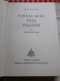 Mika Waltari :  Vieras mies  tuli  taloon  ja   Jälkinäytös  P.1953