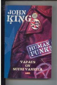 Human Punk -Vapaus on suuri vankila