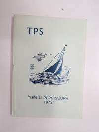 Turun Pursiseura ry 1972 -vuosikirja / yacht club yearbook