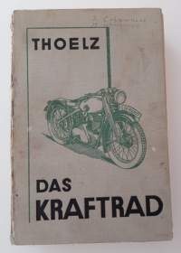 Thoelz, Das Kraftrad 1939,Das Kraftrad - Bau und Betrieb, Pflege und Instandsetzung, Fahrtechnik und Wettbewerbe.
