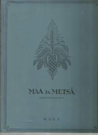 Maa ja metsä. 1, Kasvituotanto : / toimittajat J. O. Sauli ... [ja muita] ; toimittaja J. O. Sauli.