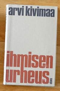 Ihmisen urheus : kolmas sarja kasvoja valohämystä ja taustaksi seitsemän esseetä / Arvi Kivimaa.