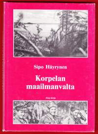 Korpelan maailmanvalta, 1987. 1.p. . Sissisotaa ja sotatoimia taistelussa Stalinin-Rooseveltin-Hitlerin uusjakoa vastaan. Uhtuan sissit koottiin 3 D:n joukoista