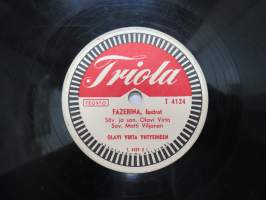 Triola T 4124 Fazerina, Isabella - Olavi Virta -savikiekkoäänilevy / 78 rpm record