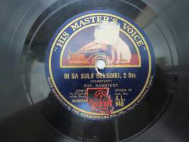 His Master´s Voice A.L. 949 Raf. Ramstedt - Oi sa sulo Helsinki 1 del / Oi sa sulo Helsinki 2 del - Comic in Finnish with Orch. -savikiekkoäänilevy 78 rpm 10&quot; record