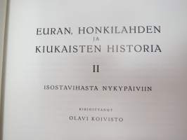 Euran, Honkilahden ja Kiukaisten historia I-II pitäjänhistoria - Historiallisen ajan alusta Isoon Vihaan,  Isostavihasta nykypäiviin -local history