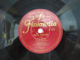 Finlandia P 177 Auvo Nuotio - Bella Venetsia / Veikko Tuomi - On syömesi jäätä  -savikiekkoäänilevy / 78 rpm 10&quot; record