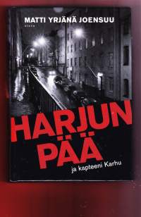 Harjunpää ja kapteeni Karhu, 2007. Meren rannalta löydetään mattoon kääritty kuollut nuori nainen. Jäljet johtavat ylikonstaapeli Harjunpään Kruununhakaan kivitaloon