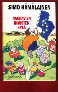 Nauravien ihmisten kylä, 1997. 1.p.  Vauhdikas selviytymistarina EU-ajan Suomesta.