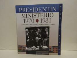 Presidentin ministeriö 1970-1981. Ulkoasiainhallinto ja ulkopolitiikan hoito Kekkosen kaudella II. Uudistumisen, ristiriitojen ja menestyksen vuodet 1970-81