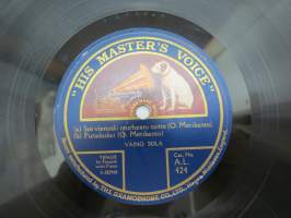 His Masters Voice A.L. 424, Väino Sola - a) Soi vienoski (po. vienosti) murheeni soitto b) Punakukat / Inga Pien´(Inga lill) -savikiekkoäänilevy / 78 rpm 10&quot; record