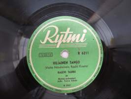 Rytmi R 6211, Kalevi Tauru - Hiljainen tango / Rakkaalle äidille -savikiekkoäänilevy / 78 rpm 10&quot; record