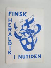 Finsk heraldik i nutiden -näyttelykirja -heraldry exhibition book with articles / Carol Hedberg - Finlands vapen &amp; Finlands flagga, Tom Bergroth - De finska...