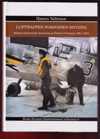 Luftwaffen pohjoinen sivusta - Saksan ilmavoimat Suomessa ja Pohjois-Norjassa 1941-1944