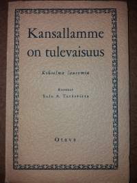 Kansallamme on tulevaisuus kokoelma lausumia