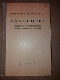 Laskuoppi kaupunkikansakoulujen jatkoluokkia, liikeapulaiskouluja, alempia kauppakouluja ym. varten