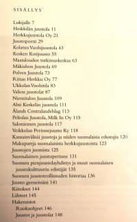 Suomalainen juusto, 2008. 2.p. Kirjassa esitellään 17 juustolaa, painotus on pienjuustoloissa.