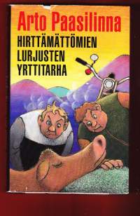Hirttämättömien lurjusten yrttitarha - Rosvoromaani, 1998. Arto Paasilinnan Hirttämättömien lurjusten yrttitarhassa paha saa palkkansa. Ja ison talon edut.