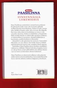 Synnynnäisiä liikemiehiä, 2000.Mauri Paasilinnan ensimmäinen romaani kertoo Korpilompolon kylän väestä, joka kouristelee globaalin markkinatalouden hirttosilmukassa