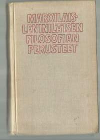 Marxilais-leniniläisen filosofian perusteet / oppikirjan tekijäkunta: F. V. Konstantinov ... [ja muita].