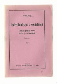 Individualismi ja sosialismi : joitakin ajatuksia harvalistosta ja enemmistöstä / Ellen Key ; toisesta tarkastetusta painoksesta suomensi O. N.