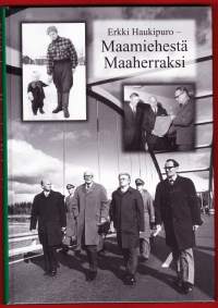 Erkki Haukipuro - Maamiehestä Maaherraksi, 1998. 1.p. Haukipuro otti vastaan Oulun läänin maaherran tehtävän v. 1973. Näin maatalousministeristä oli tullut maaherra.