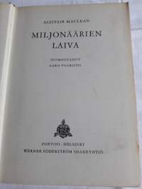 Miljonäärien laiva / Alistair Maclean. Suom. Aaro vuoristo. ToinenPainos / 1962