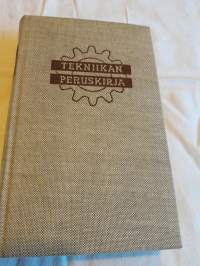 Tekniikan peruskirja / Onni Palasvirta Pekka  Hintikka, Veli Valpola/  p.1953