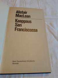 Kaappaus San Franciscossa / Alistais Mac Lean. P.1976