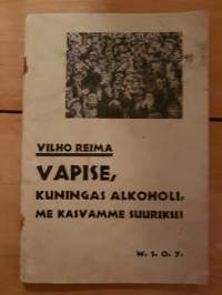 Vapise, kuningas alkoholi, me kasvamme suuriksi!