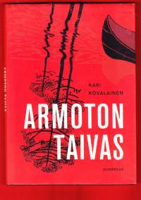 Armoton taivas, 2014.  Kari Kovalainen on kirjoittanut modernin erätarinan, jossa voimakas luontokokemus nousee metaforiselle tasolle.